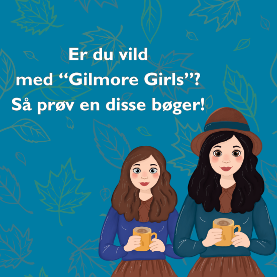 Baggrund med efterårsblade og i front de to hovedpersoner fra Gilmore Girls med en kop kaffe hver