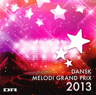 : Dansk melodi grand prix 2013