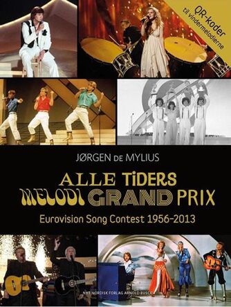 Jørgen de Mylius: Alle tiders Melodi Grand Prix : Eurovision Song Contest 1956-2013