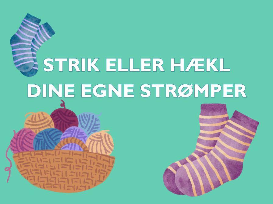 Et billede med turkis baggrund og teksten "Strik eller hækl dine egne strømper". Derudover en fletkurv med garn og to par stribede strømper i blå og lilla.