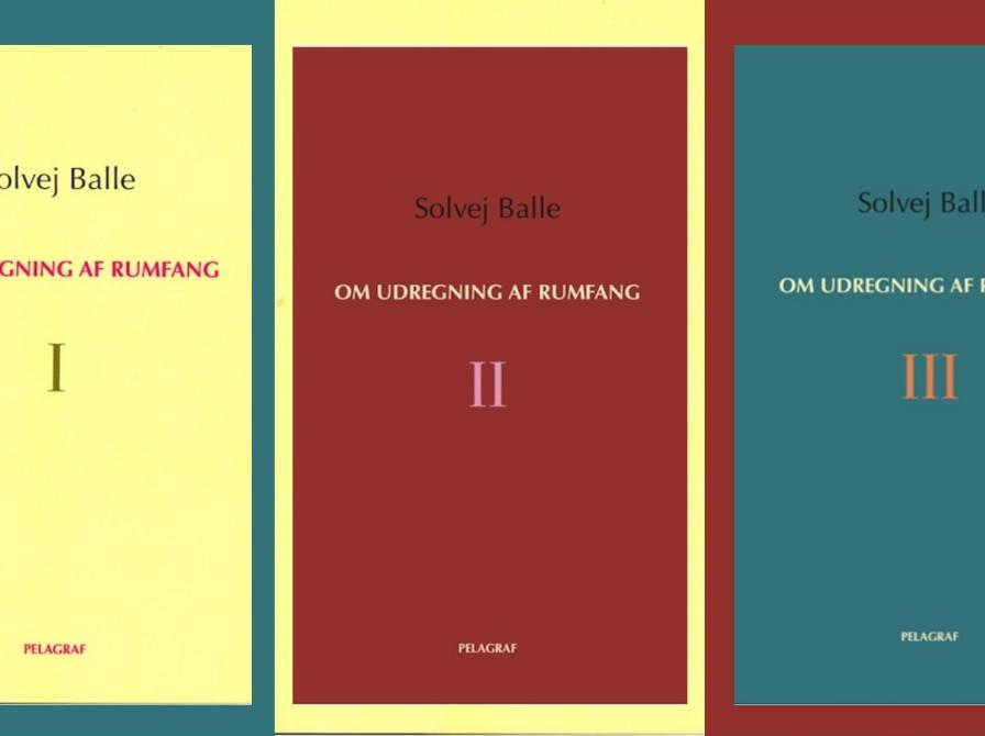 De tre første bøger i serien "Om udregning af rumfang" af Solvej Balle